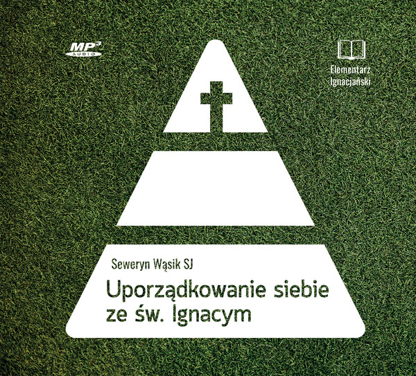 Carte Uporządkowanie siebie ze św. Ignacym Loyolą Wąsik Seweryn