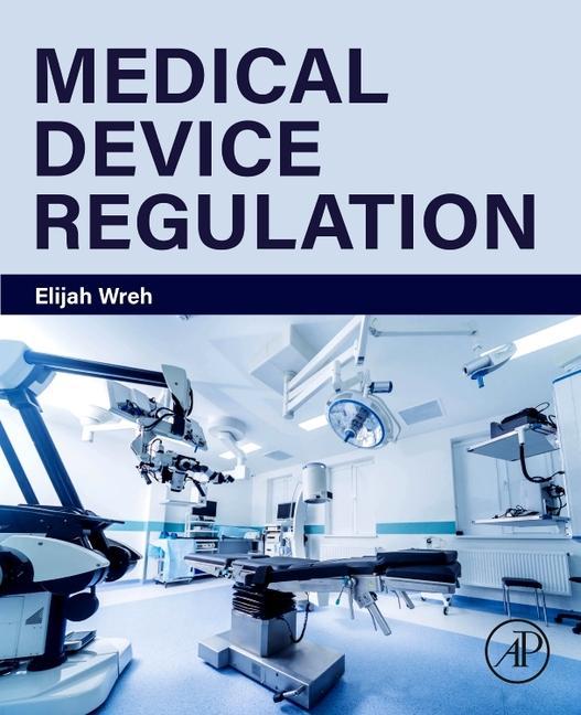 Könyv Medical Device Regulation Elijah Wreh