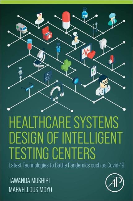 Книга Healthcare Systems Design of Intelligent Testing Centers Tawanda Mushiri