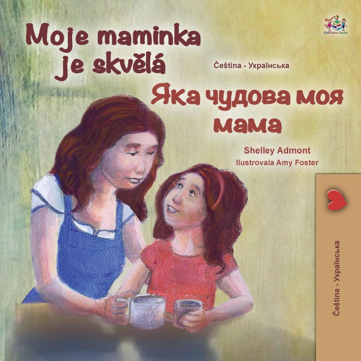 Carte My Mom is Awesome (Czech Ukrainian Bilingual Children's Book) Kidkiddos Books