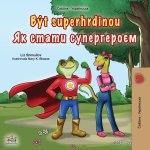 Книга Being a Superhero (Czech Ukrainian Bilingual Children's Book) Kidkiddos Books