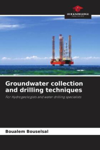 Boek Groundwater collection and drilling techniques Boualem Bouselsal