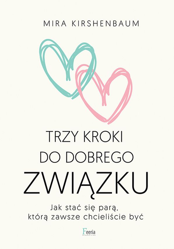 Książka Trzy kroki do dobrego związku Kirshenbaum Mira