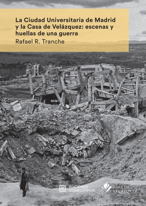 Kniha La Ciudad Universitaria de Madrid y la Casa de Velázquez: escenas y huellas de una guerra Tranche