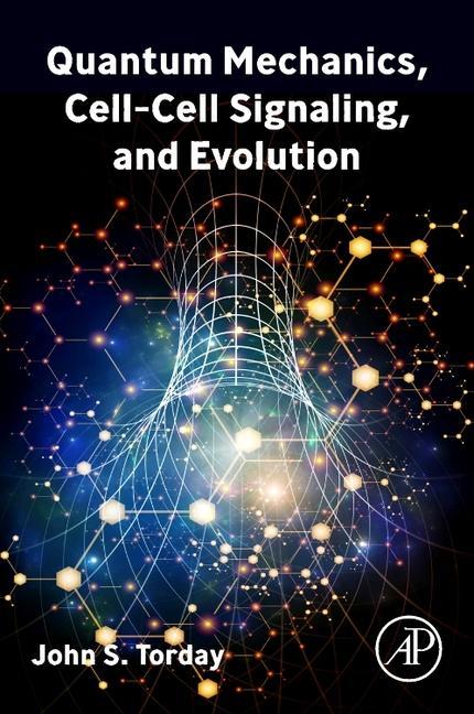 Kniha Quantum Mechanics, Cell-Cell Signaling, and Evolution John Torday