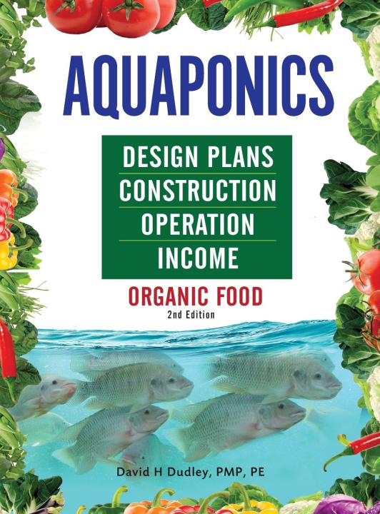 Kniha Aquaponics Design Plans, Construction, Operation, and Income 