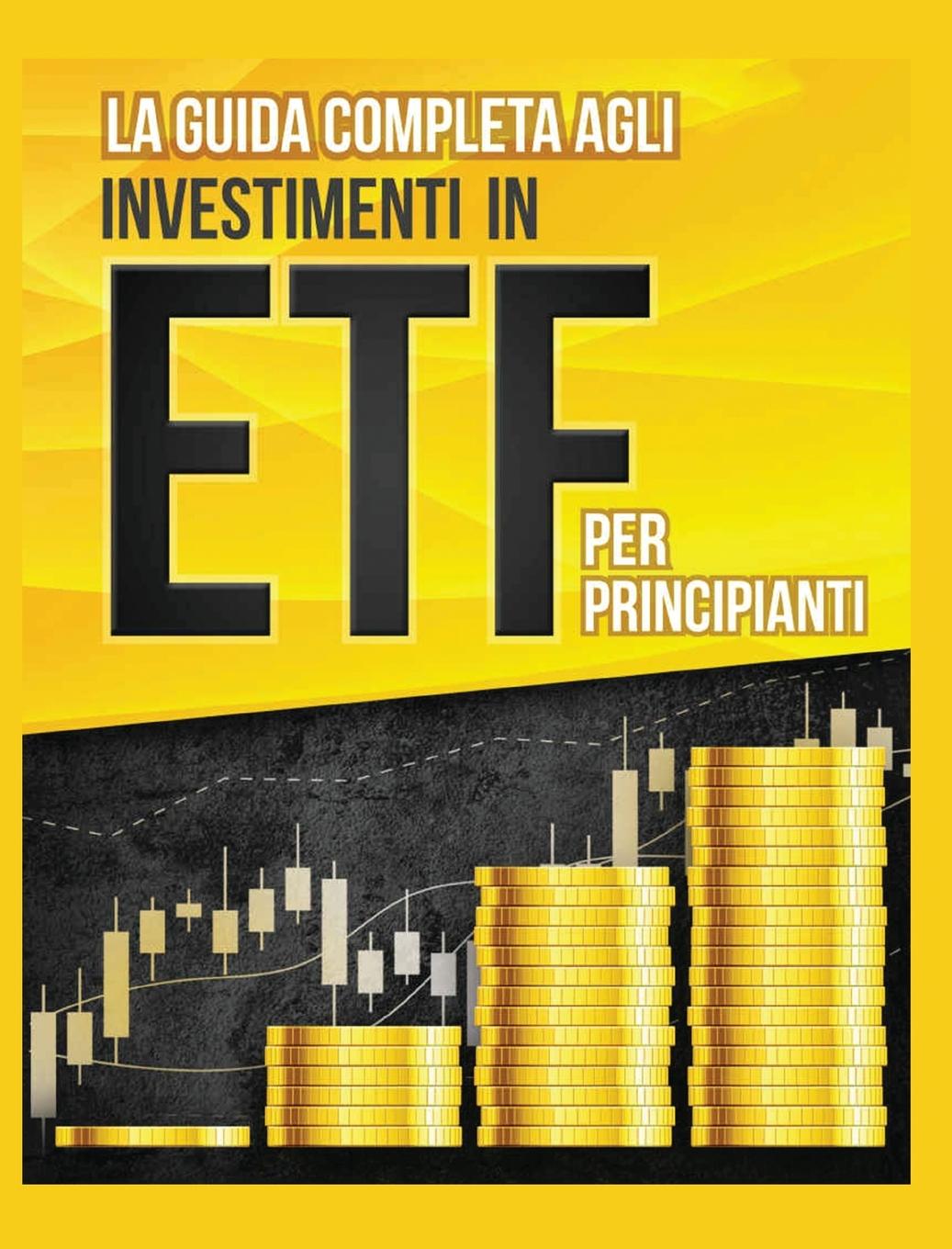 Knjiga Guida Completa agli Investimenti in ETF PER PRINCIPIANTI 
