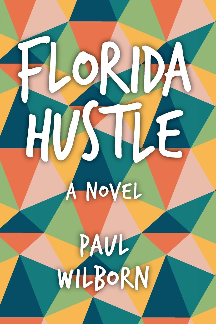 Knjiga Florida Hustle Paul Wilborn