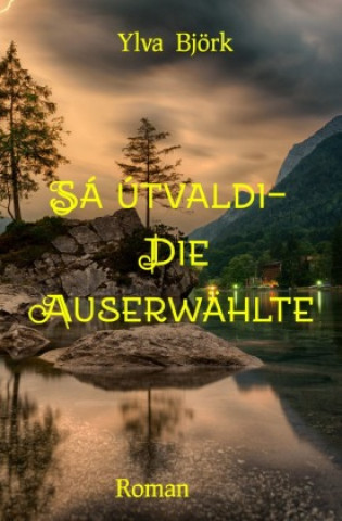 Knjiga Sá útvaldi- Die Auserwählte Ylva Björk