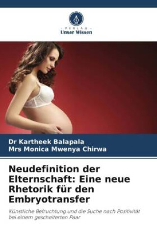 Kniha Neudefinition der Elternschaft: Eine neue Rhetorik für den Embryotransfer Monica Mwenya Chirwa