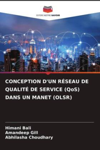 Buch CONCEPTION D'UN RÉSEAU DE QUALITÉ DE SERVICE (QoS) DANS UN MANET (OLSR) Amandeep Gill