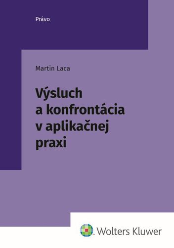 Book Výsluch a konfrontácia v aplikačnej praxi Martin Laca