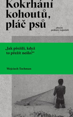 Książka Kokrhání kohoutů, pláč psů Wojciech Tochman