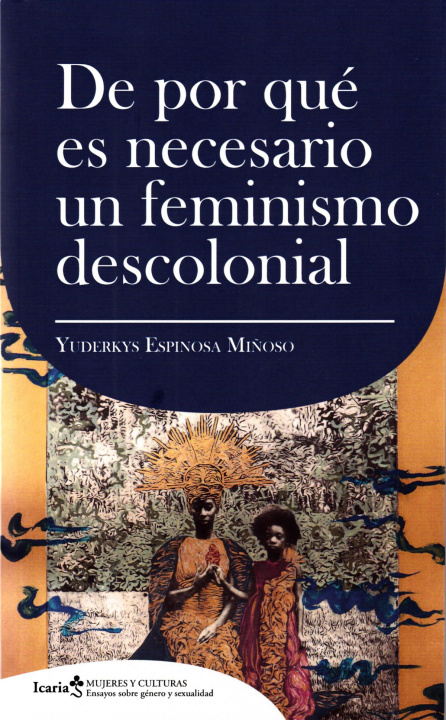 Kniha DE POR QUE ES NECESARIO UN FEMINISMO DECOLONIAL YUDERKYS ESPINOSA MIÑOSO
