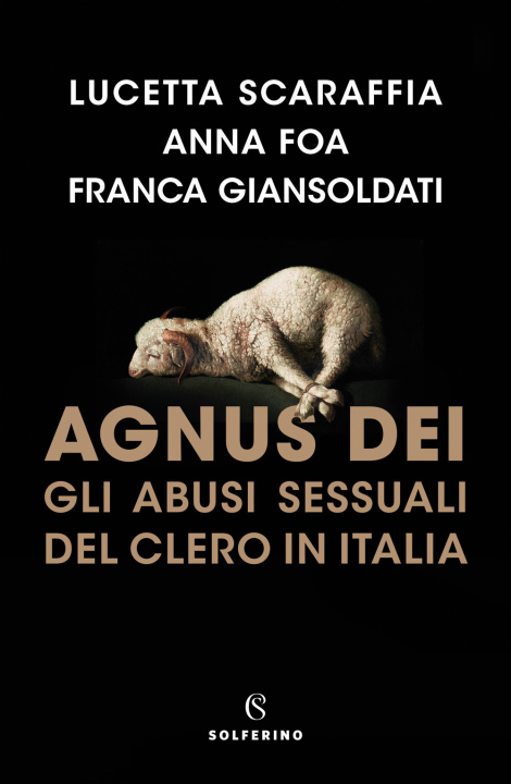 Kniha Agnus Dei. Gli abusi sessuali del clero in Italia Lucetta Scaraffia
