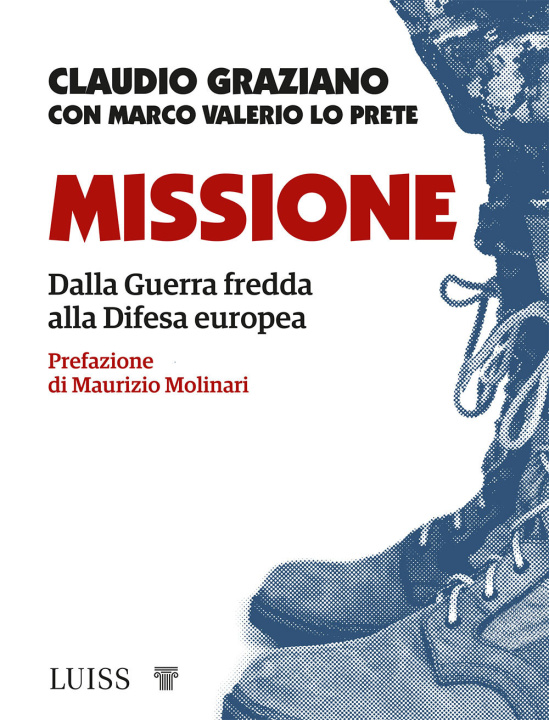Книга Missione. Dalla guerra fredda alla Difesa europea Claudio Graziano
