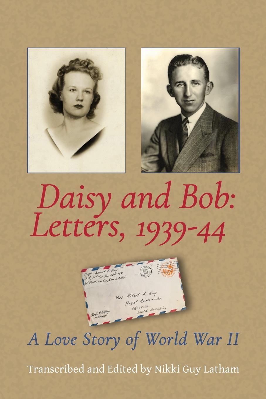 Knjiga Daisy and Bob, Letters 1939-44 Nikki Guy Latham