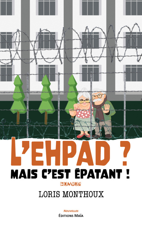 Boek L'EHAPD ? Mais c'est épatant ! Monthoux