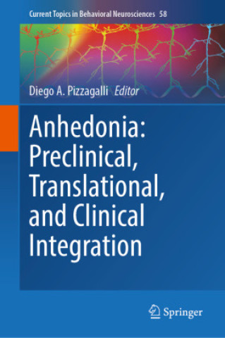 Carte Anhedonia: Preclinical, Translational, and Clinical Integration Diego A. Pizzagalli