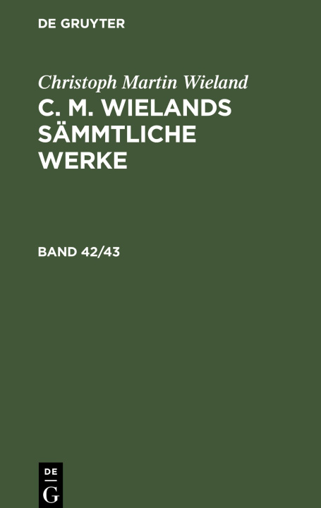 Boek C. M. Wielands Sämmtliche Werke, Band 42/43, C. M. Wielands Sämmtliche Werke Band 42/43 No Contributor