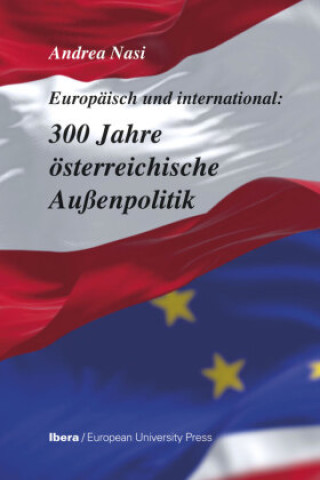 Kniha 300 Jahre österreichische Außenpolitik Andrea Nasi