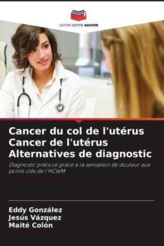 Boek Cancer du col de l'utérus Cancer de l'utérus Alternatives de diagnostic Jesús Vázquez