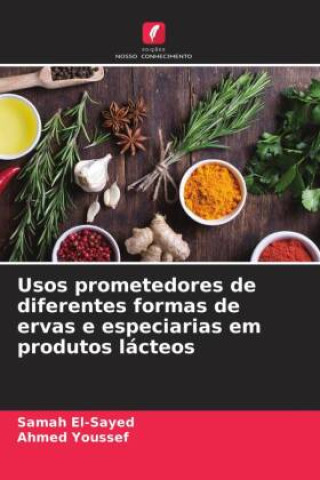 Kniha Usos prometedores de diferentes formas de ervas e especiarias em produtos lácteos Ahmed Youssef