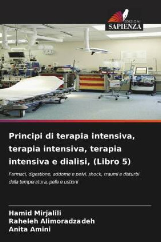 Carte Principi di terapia intensiva, terapia intensiva, terapia intensiva e dialisi, (Libro 5) Raheleh Alimoradzadeh