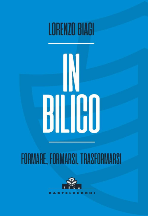 Livre In bilico. Formare, formarsi, trasformarsi Lorenzo Biagi