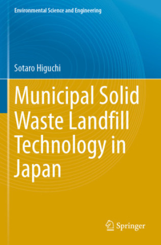 Könyv Municipal Solid Waste Landfill Technology in Japan Sotaro Higuchi