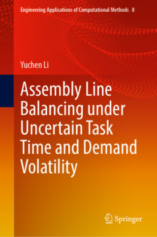 Книга Assembly Line Balancing under Uncertain Task Time and Demand Volatility Yuchen Li