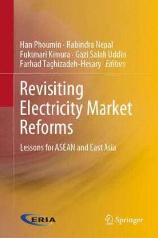 Kniha Revisiting Electricity Market Reforms Han Phoumin