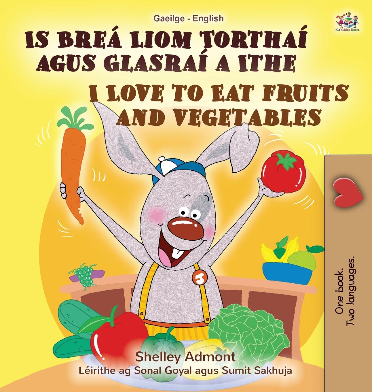 Könyv I Love to Eat Fruits and Vegetables (Irish English Bilingual Book for Kids) Kidkiddos Books