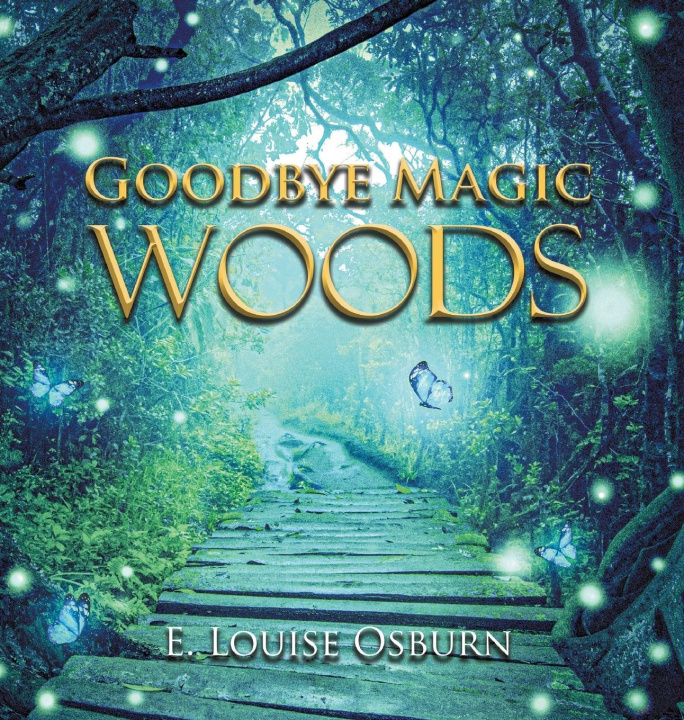 Knjiga Goodbye Magic Woods E. Louise Osburn