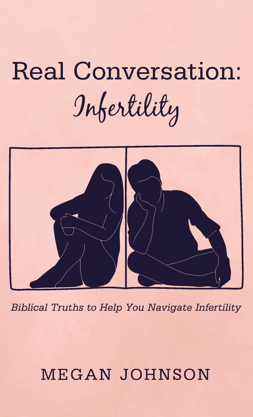 Knjiga Real Conversation: Infertility Megan Johnson