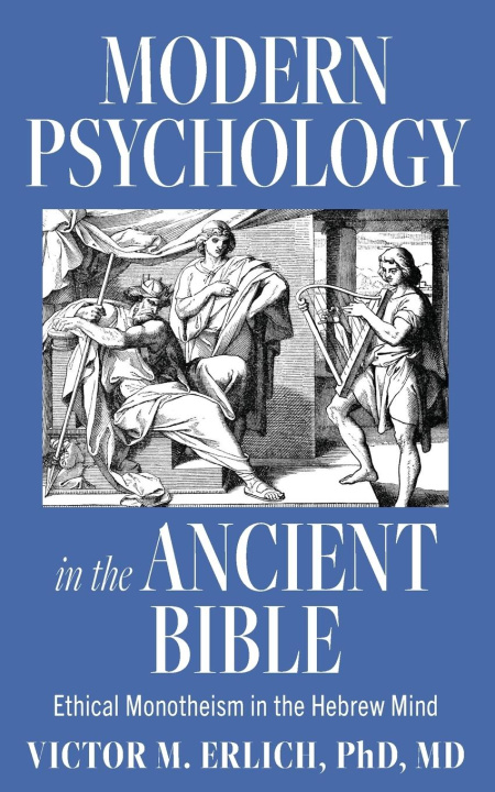 Könyv Modern Psychology in the Ancient Bible 