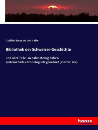 Knjiga Bibliothek der Schweizer-Geschichte Gottlieb Emanuel von Haller