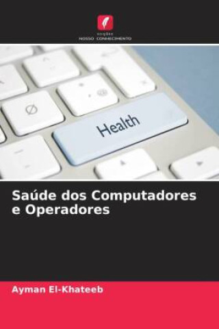 Knjiga Saúde dos Computadores e Operadores Ayman El-Khateeb