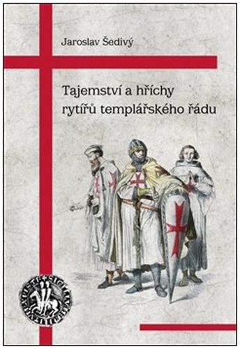Knjiga Tajemství a hříchy rytířů templářského řádu Jaroslav Šedivý