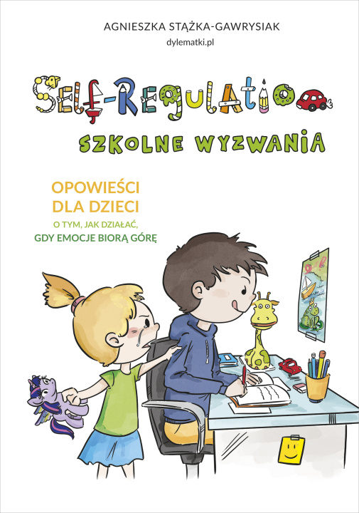 Knjiga Self-regulation. Szkolne wyzwania wyd. 2022 Agnieszka Stążka-Gawrysiak