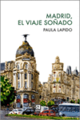 Kniha Madrid, el viaje soñado PAULA LAPIDO