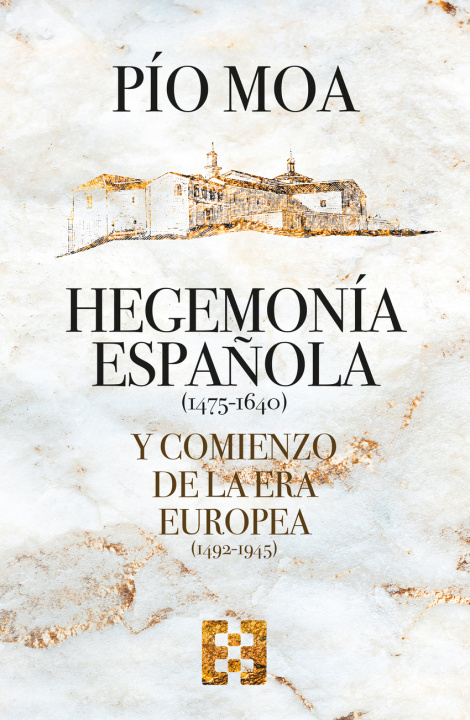 Kniha Hegemonía española y comienzo de la Era europea PIO MOA