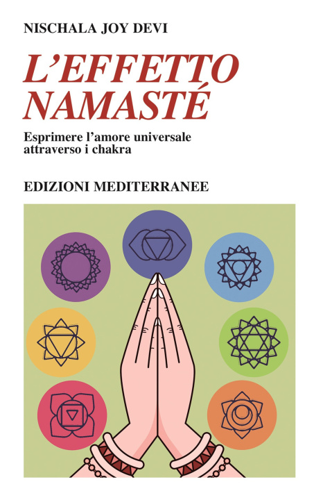 Kniha effetto namastè. Esprimere l’amore universale attraverso i chakra Nischala Joy Devi