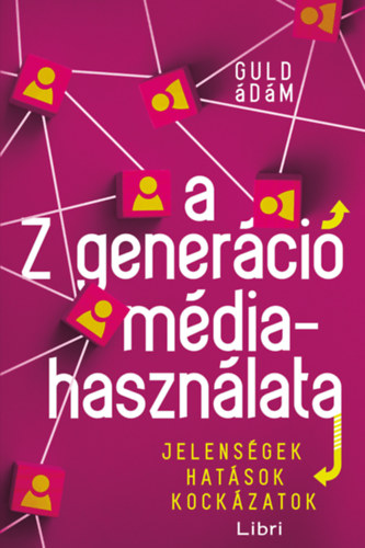 Libro A Z generáció médiahasználata Guld Ádám