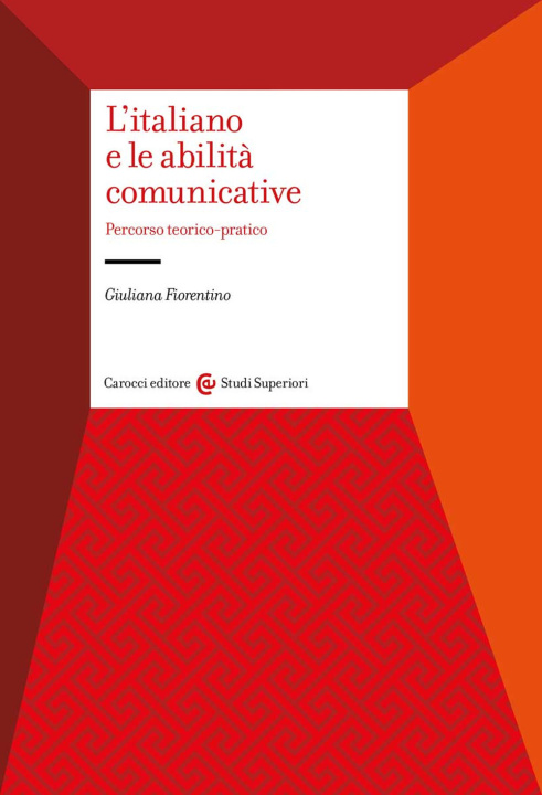 Kniha italiano e le abilità comunicative. Percorso teorico-pratico Giuliana Fiorentino