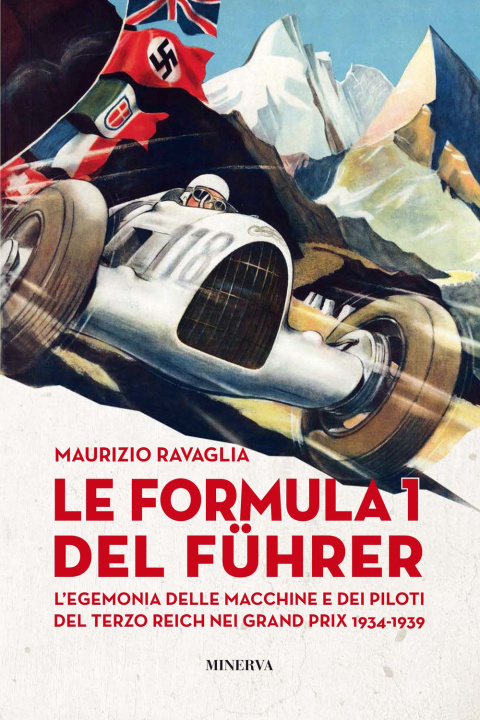 Knjiga Formula 1 del Fuhrer. L'egemonia delle macchine e dei piloti del Terzo Reich nei Grand Prix 1934-1939 Maurizio Ravaglia