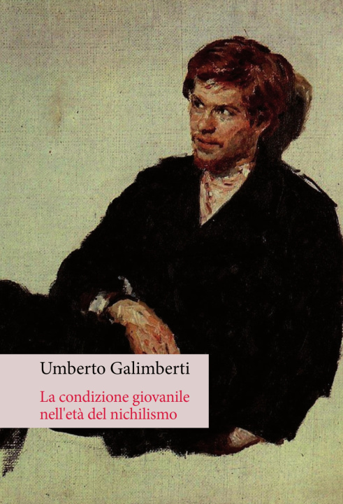 Kniha condizione giovanile nell'età del nichilismo Umberto Galimberti