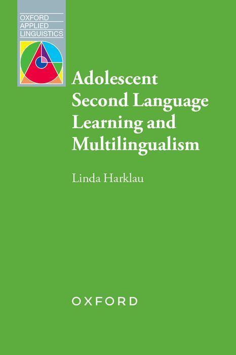 Knjiga Adolescent Second Language Learning and Multilingualism Linda Harklau