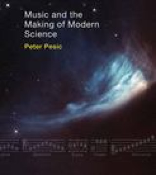 Buch Music and the Making of Modern Science Peter Pesic