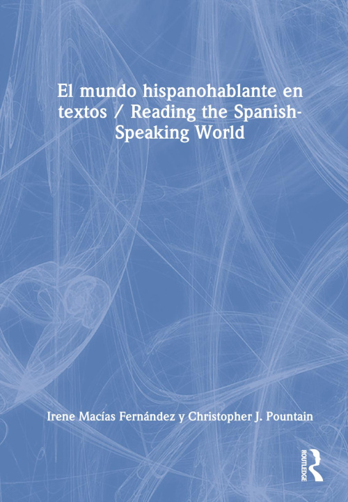 Книга El mundo hispanohablante en textos / Reading the Spanish-Speaking World Christopher J. Pountain